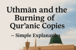 Uthman Burning Quran Copies – Hazrat Usman ka Waqia