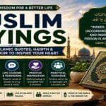 Muslim Sayings Islamic Quotes and Daily Reminders featuring Quranic wisdom, Hadith reminders, inspirational Muslim quotes, and daily Islamic guidance.