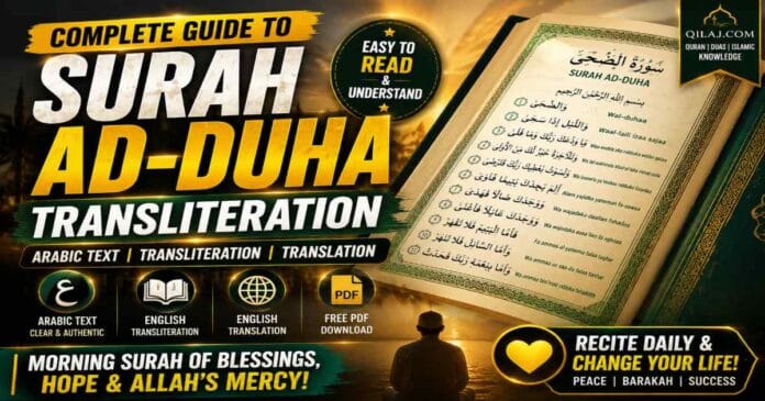 Surah Ad-Duha Transliteration – Complete Guide with Arabic, English Translation & PDF Surah Ad-Duha transliteration with Arabic text, English translation, tafsir, benefits and free PDF guide